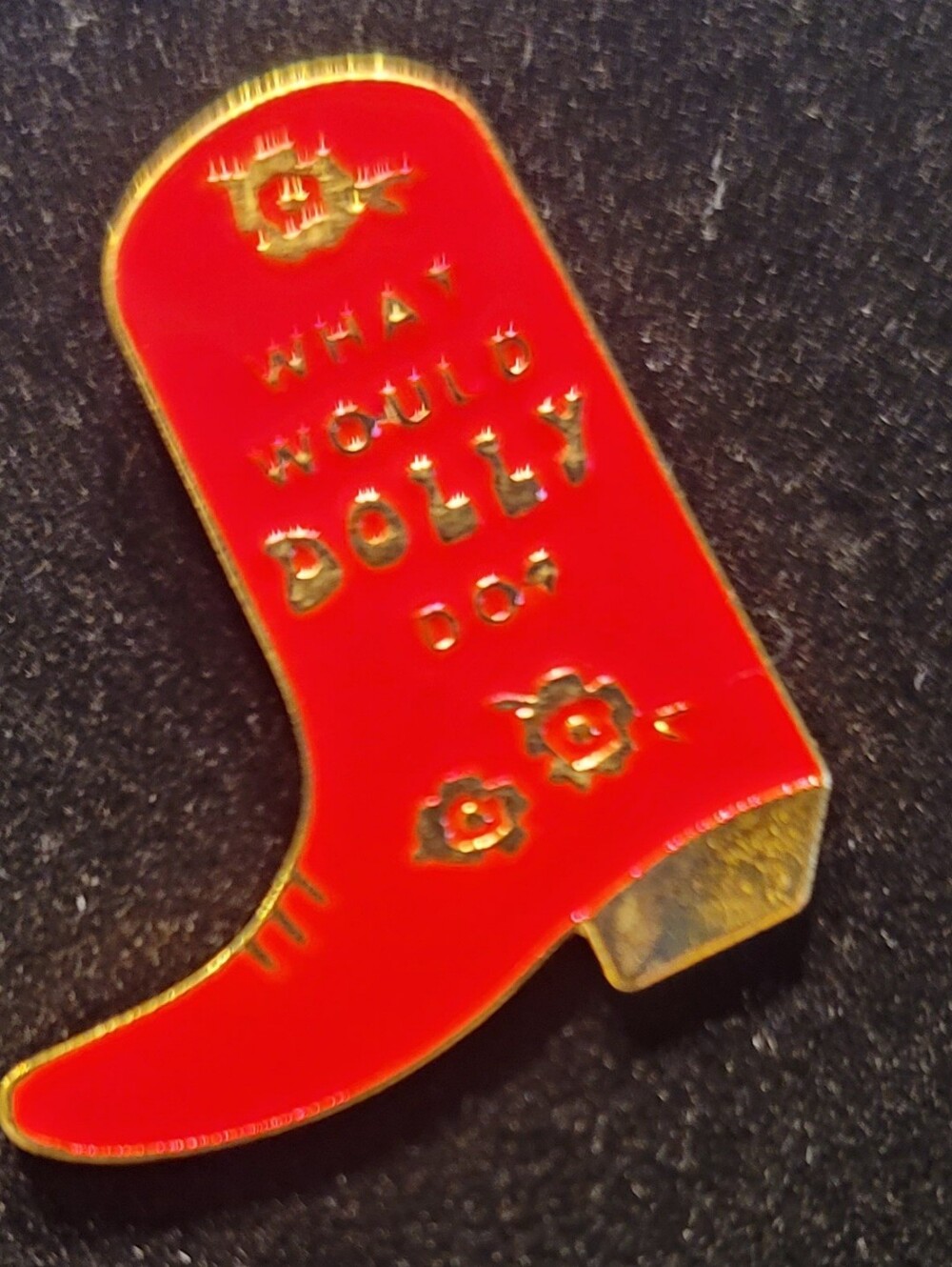 What Would Dolly Do? Red Cowboy Boot Enamel Pin
